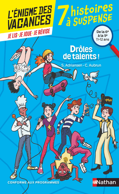 L'énigme des vacances - 7 histoires à suspense - Drôle de talents ! de la 6ème à la 5ème - 10/11 ans - Sophie Adriansen, Claudine Aubrun, Collectif Collectif - NATHAN