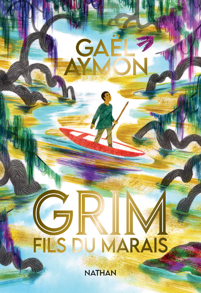 Grim, fils du marais - Gaël Aymon, Violaine Leroy - NATHAN