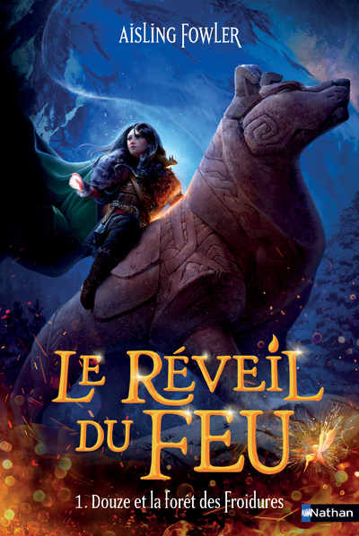 Le réveil du feu - tome 01 Douze et la forêt des Froidures - Aisling Fowler, Anne Delcourt - NATHAN