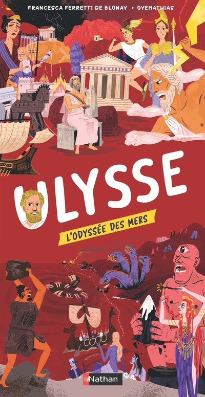 Ulysse - L'Odyssée des mers - Francesca Ferretti de Blonay, Oyemathias Oyemathias,  Oyemathias - NATHAN