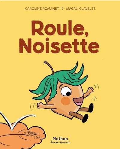 Roule, Noisette - Caroline Romanet, Magali Clavelet - NATHAN