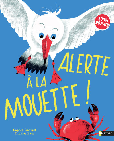 Alerte à la mouette ! 100% Pop-up - Sophie Cottrell, Thomas Baas - NATHAN