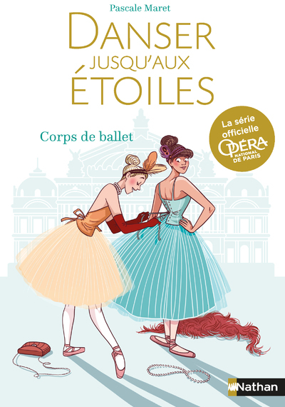 Danser jusqu'aux étoiles - tome 3 Corps de Ballet - Pascale Maret, Diglee Diglee - NATHAN