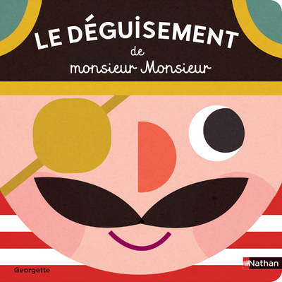 Le déguisement de monsieur Monsieur - Georgette Georgette - NATHAN