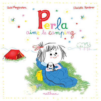 Perla aime le camping - Susie Morgenstern, Charlotte Roederer - NATHAN