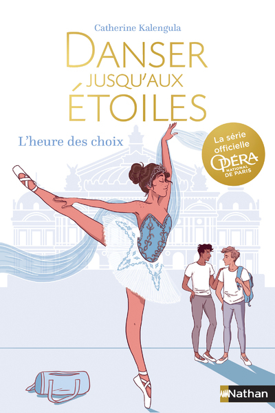 Danser jusqu'aux étoiles - tome 4 L'heure des choix - Catherine Kalengula - NATHAN