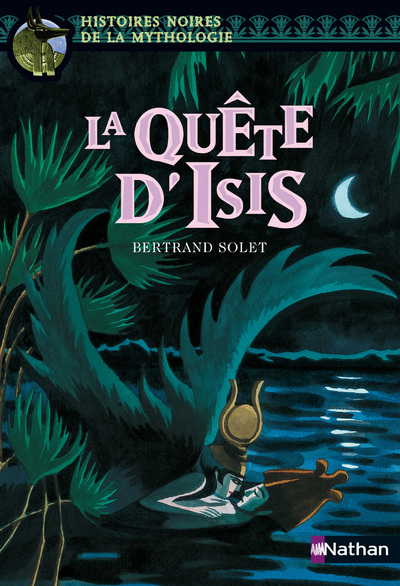 La Quête d'Isis - Marie-Thérèse Davidson, Bertrand Solet, Élène Usdin - NATHAN