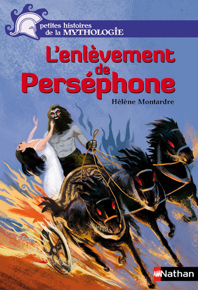 L'enlèvement de Perséphone - Hélène Montardre, Nicolas Duffaut - NATHAN