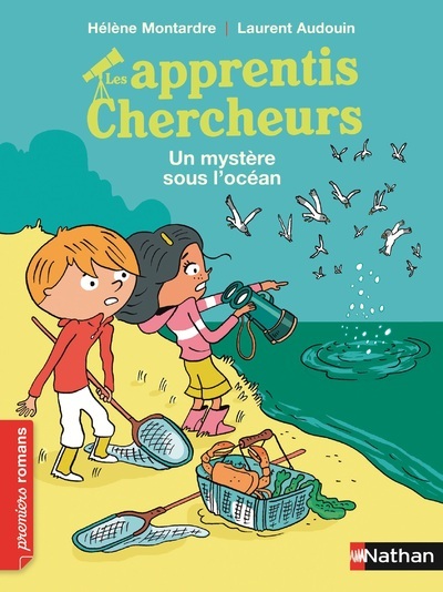 Les Apprentis chercheurs: Un mystère sous l'océan - Hélène Montardre, Laurent Audoin - NATHAN