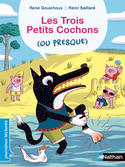 Les Trois Petits Cochons (ou presque) - René Gouichoux, Rémi Saillard - NATHAN