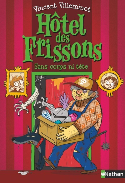 Hôtel des frissons - tome 3 Sans corps ni tête - Vincent Villeminot, Joëlle Dreidemy - NATHAN