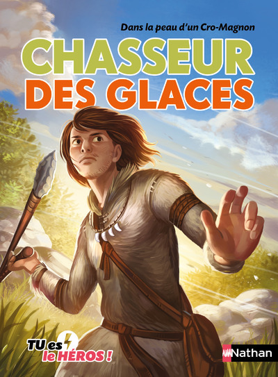 Chasseur des glaces - Dans la peau d'un Cro-Magnon - Madeleine Deny, Cécile Jugla, Jérémie Fleury, Clémence Paldacci - NATHAN