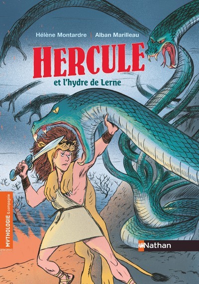 Hercule et l'hydre de Lerne - Hélène Montardre, Alban Marilleau - NATHAN