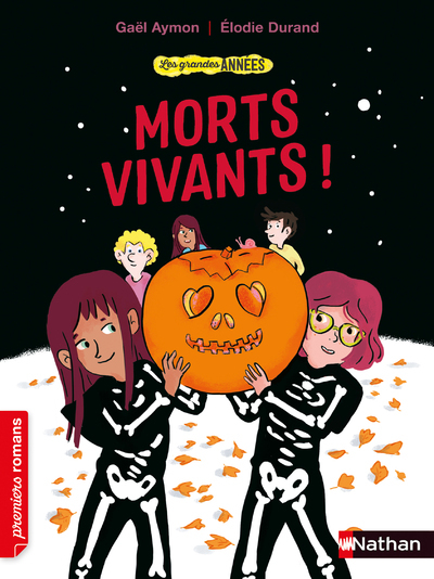 Les grandes années : Morts-vivants ! - Gaël Aymon, Élodie Durand - NATHAN