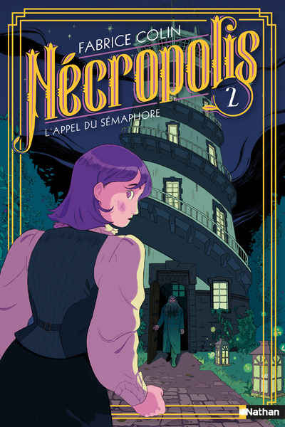 Nécropolis - tome 2 L'appel du Sémaphore - Fabrice Colin, Juliette Brocal - NATHAN