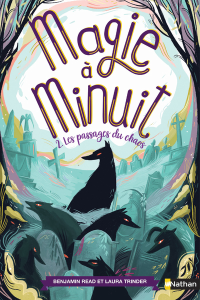 Magie à minuit - tome 2 Les passages du chaos - Laura Trinder, Benjamin Read, Anne Guitton - NATHAN