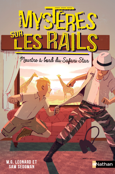 Mystères sur les rails - tome 3 Meurtre à bord su Safari Star - M.G. Leonard, Sam Sedgman, Oriol Vidal, Lilas Nord - NATHAN