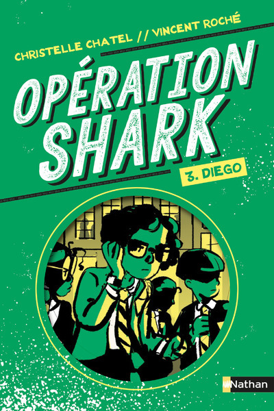 Opération Shark - tome 3 Diego - Christelle Chatel, Vincent Roche - NATHAN