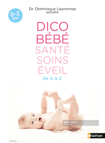 Dico bébé santé soins éveil - Dominique Marie Denis Henri Leyronnas - NATHAN