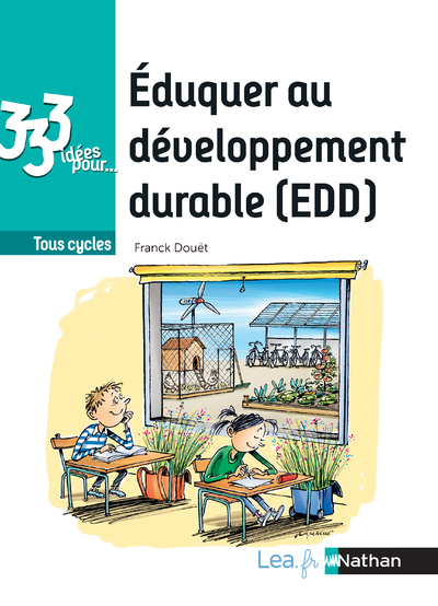 333 idées pour... Éduquer au développement durable - Franck Douet - NATHAN