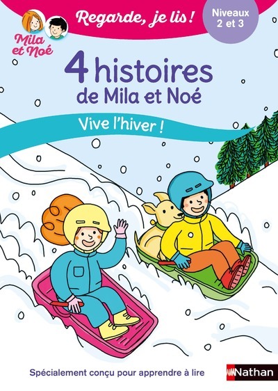 Regarde je lis ! 4 histoires de Mila et Noé - Vive l'hiver ! Niveau 2 et 3 - Éric Battut, Marion Piffaretti - NATHAN