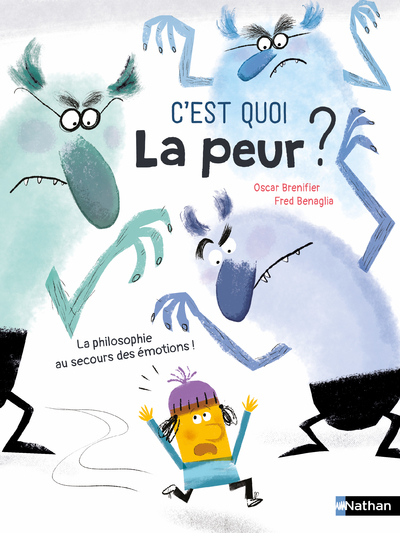 C'est quoi la peur ? - Oscar Brenifier, Frédéric Benaglia, Cécile Jugla - NATHAN