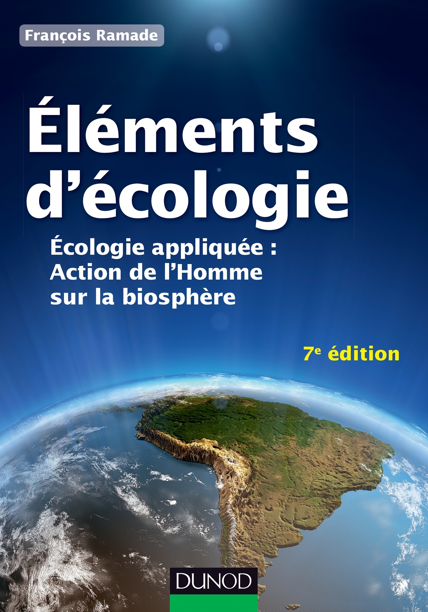 Éléments d'écologie - 7e éd. - Écologie appliquée - François Ramade - DUNOD