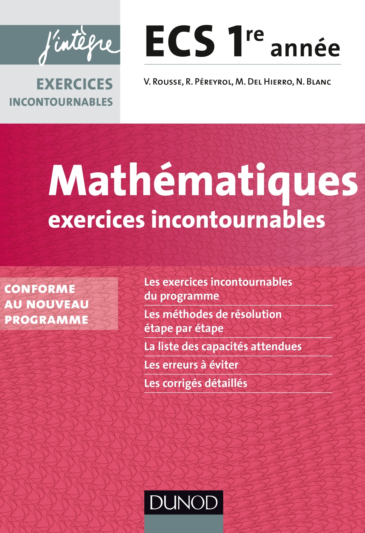 Mathématiques Exercices incontournables ECS 1re année - conforme au nouveau programme - Vidian Rousse, Richard Péreyrol, Martin Del Hierro, Nicolas Blanc - DUNOD