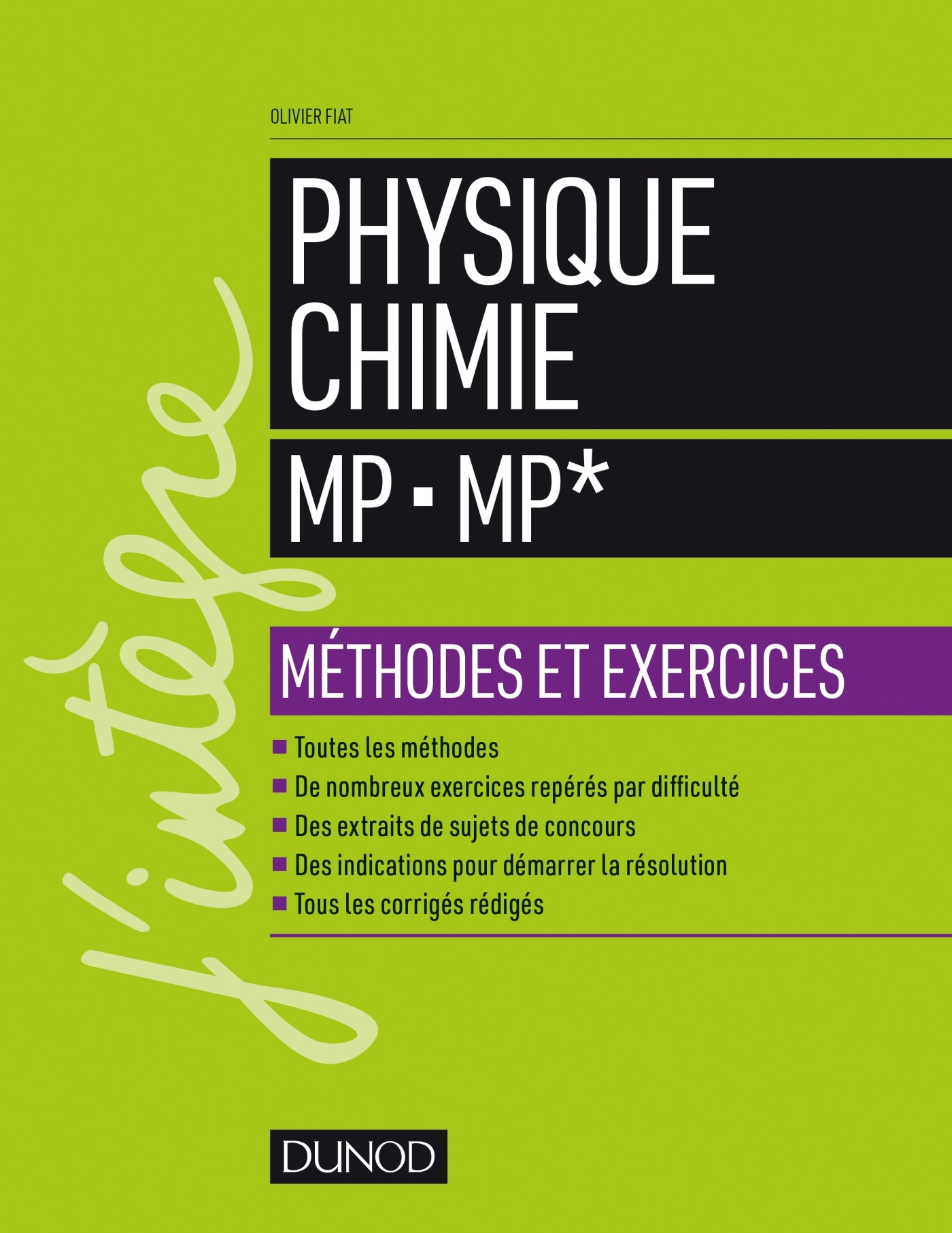 Physique-Chimie MP - MP* - Méthodes et exercices - Olivier Fiat - DUNOD