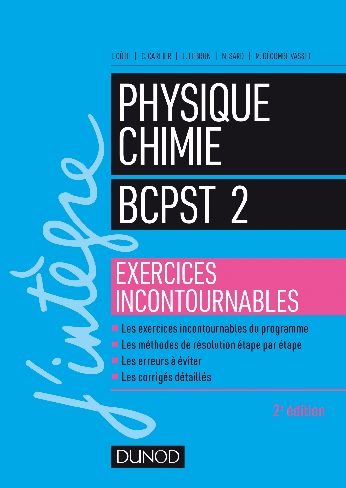 Physique-Chimie BCPST 2 - Exercices incontournables - Isabelle Côte, Cédric Carlier, Loïc Lebrun, Nicolas Sard - DUNOD