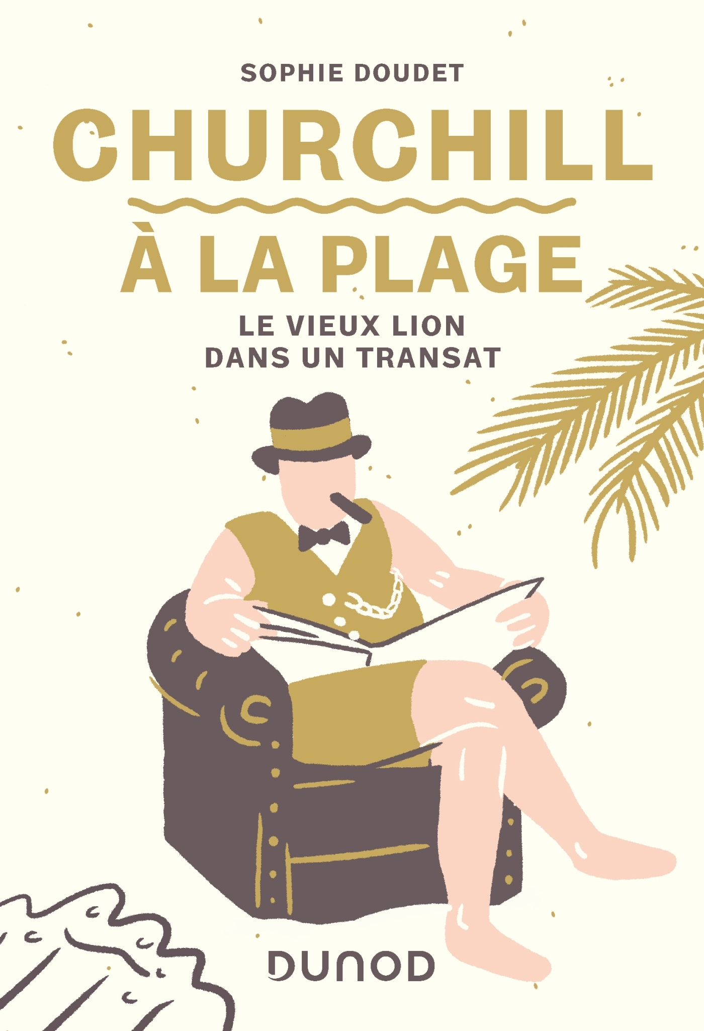 Churchill à la plage - Le vieux lion dans un transat - Sophie Doudet - DUNOD