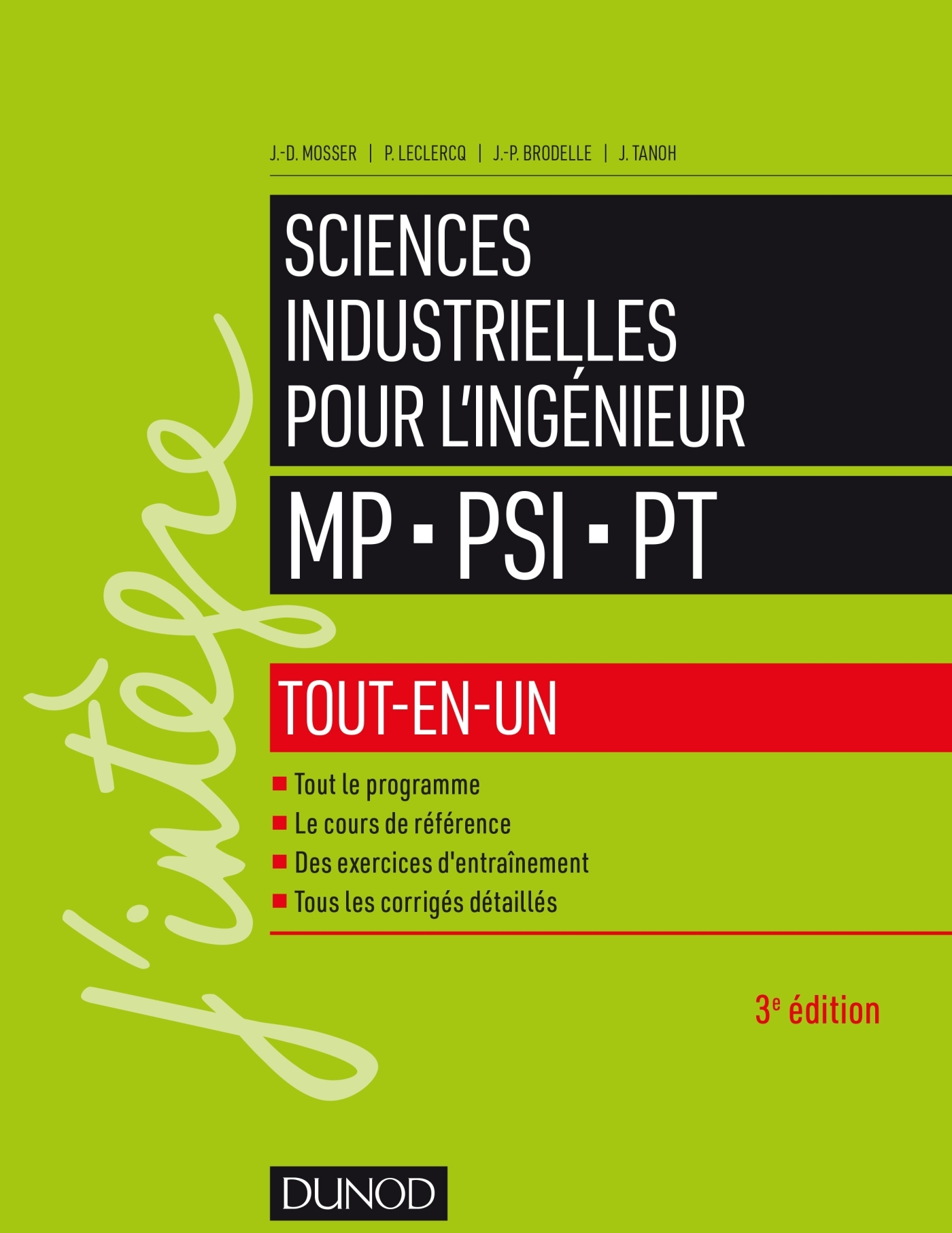 Sciences industrielles pour l'ingénieur MP - PSI - PT - 3e éd. - Tout-en-un - Jean-Dominique Mosser, Pascal Leclercq, Jean-Pierre Brodelle, Jacques Tanoh - DUNOD