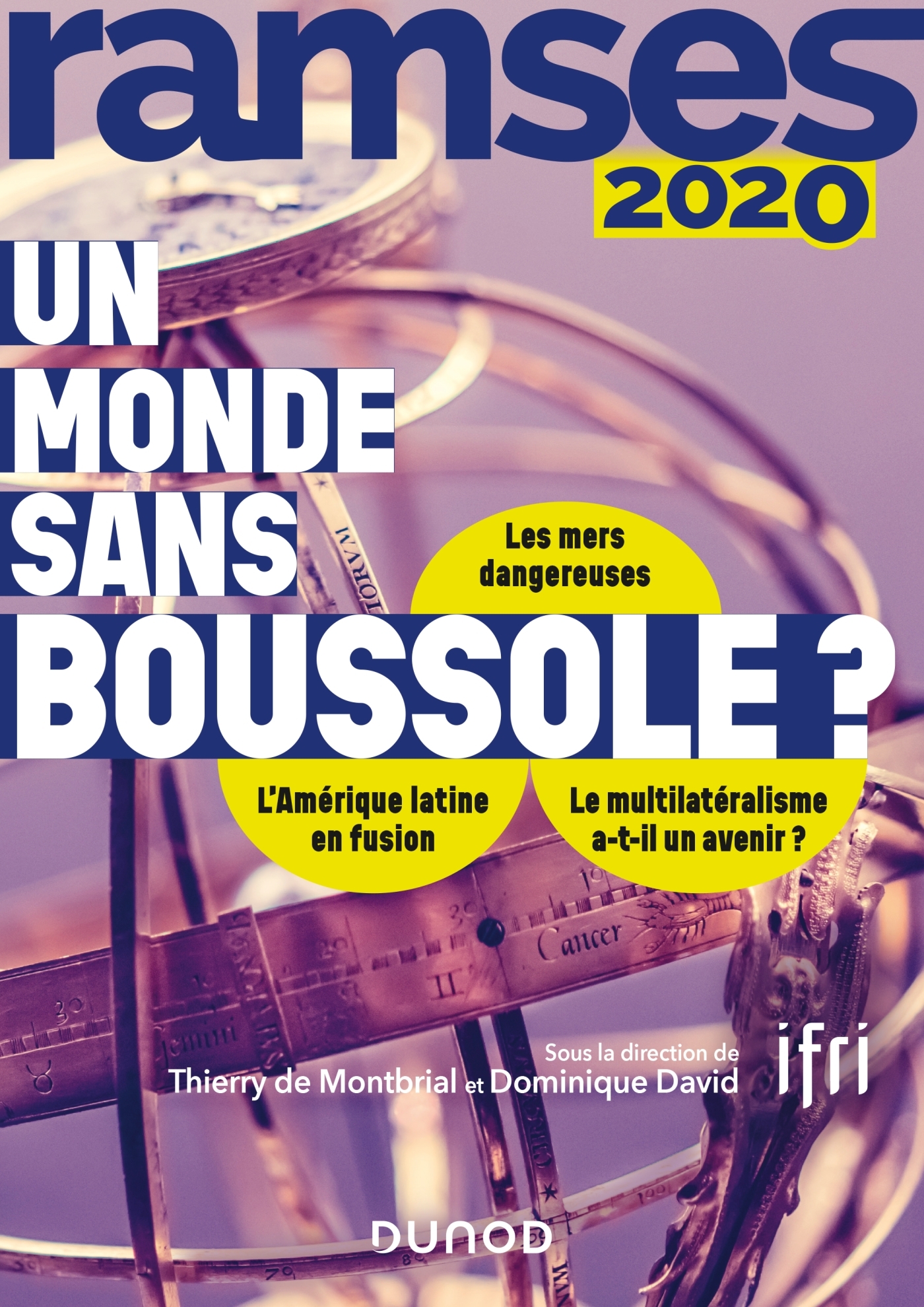 Ramses 2020 - Un monde sans boussole ? -  , Thierry Montbrial, Dominique David - DUNOD