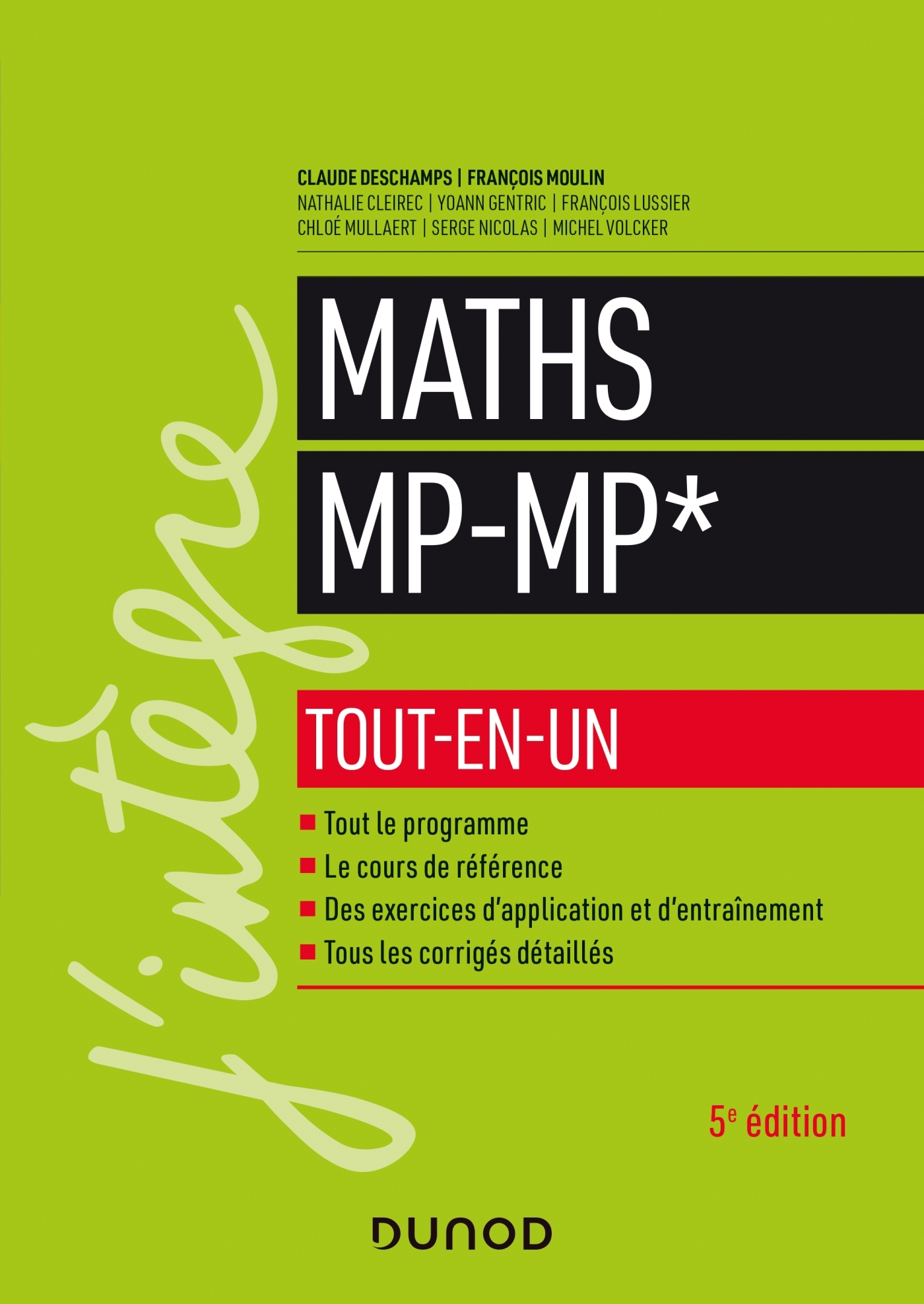 Maths MP-MP* - Tout-en-un - 5e éd - Claude Deschamps, François Moulin, Nathalie Cleirec, Yoann Gentric, François Lussier, Chloé Mullaert, Serge Nicolas, Michel Volcker - DUNOD Maths MP-MP* - Tout-en-un - 5e éd - Claude Deschamps, François Moulin, Nathalie Cleirec, Yoann Gentric, François Lussier, Chloé Mullaert, Serge Nicolas, Michel Volcker - DUNOD