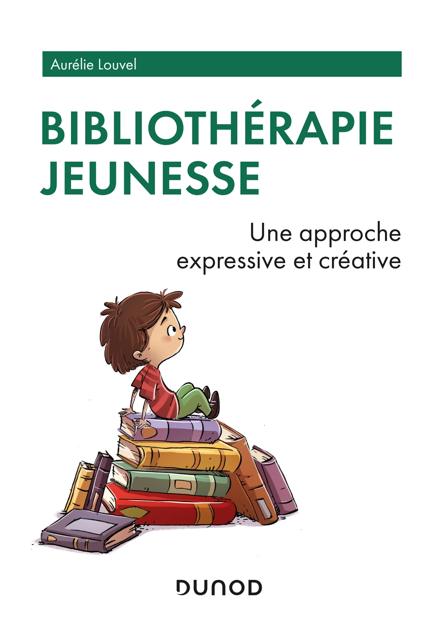 Bibliothérapie jeunesse - Une approche expressive et créative - Aurélie Louvel - DUNOD