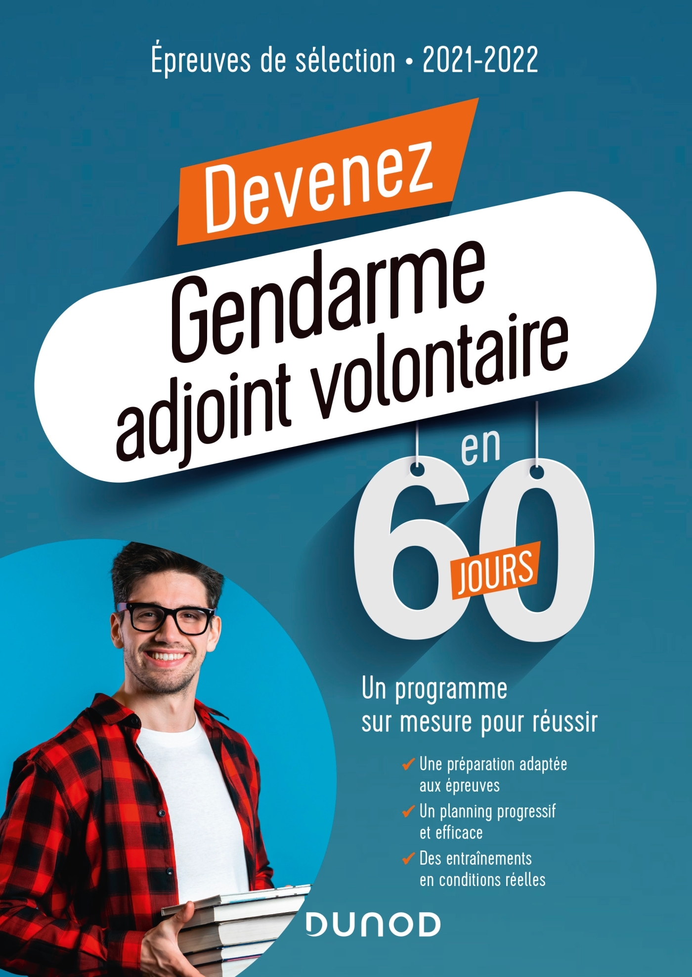 Devenez Gendarme Adjoint Volontaire en 60 jours - Épreuves de sélection - 2021-2022 - Marie-Hélène Abrond-Bonneau, Audrey Chauveau, Sylvain Monnier, Frédéric Rosard - DUNOD