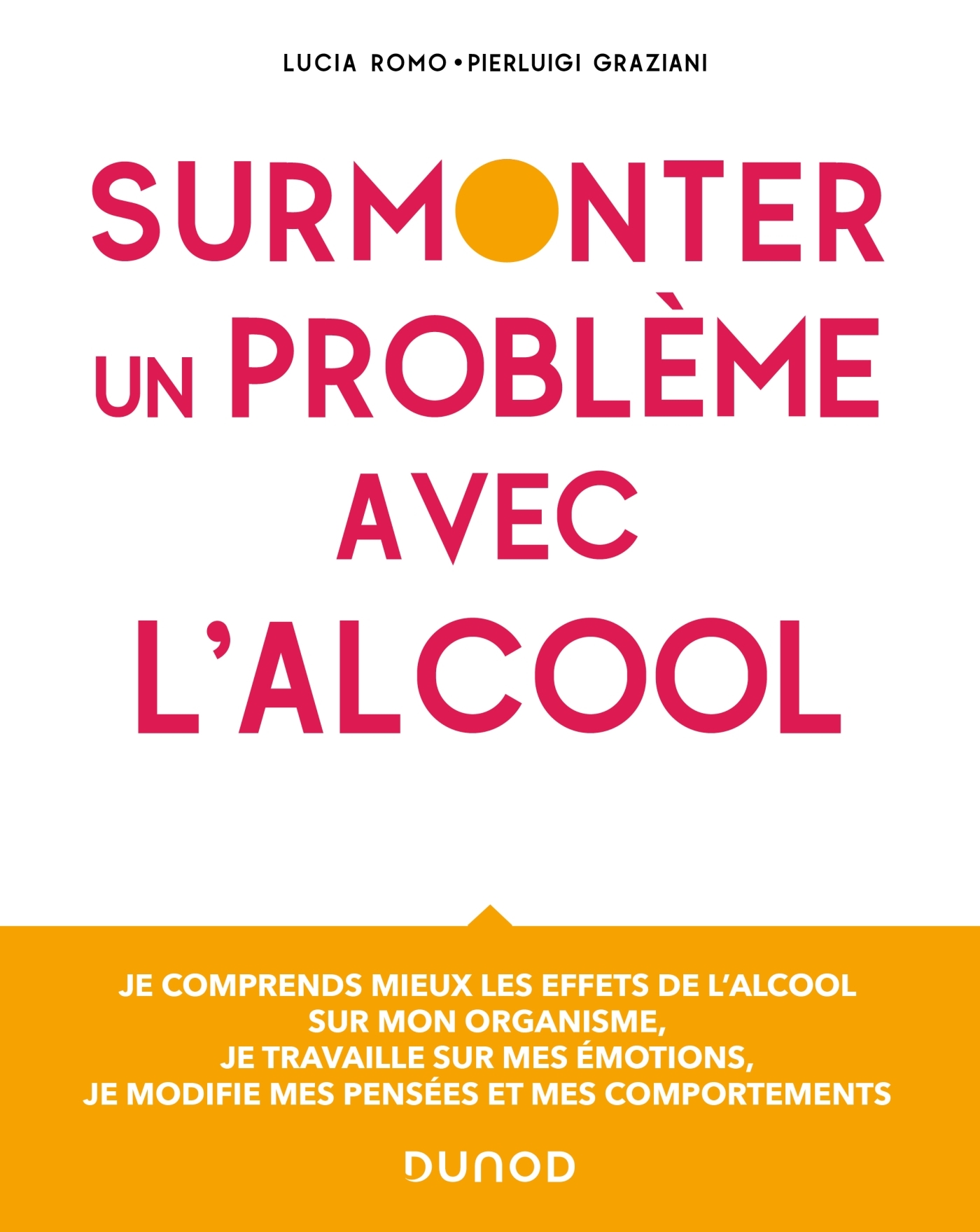 Surmonter un problème avec l'alcool - Pierluigi Graziani, Lucia Romo - DUNOD