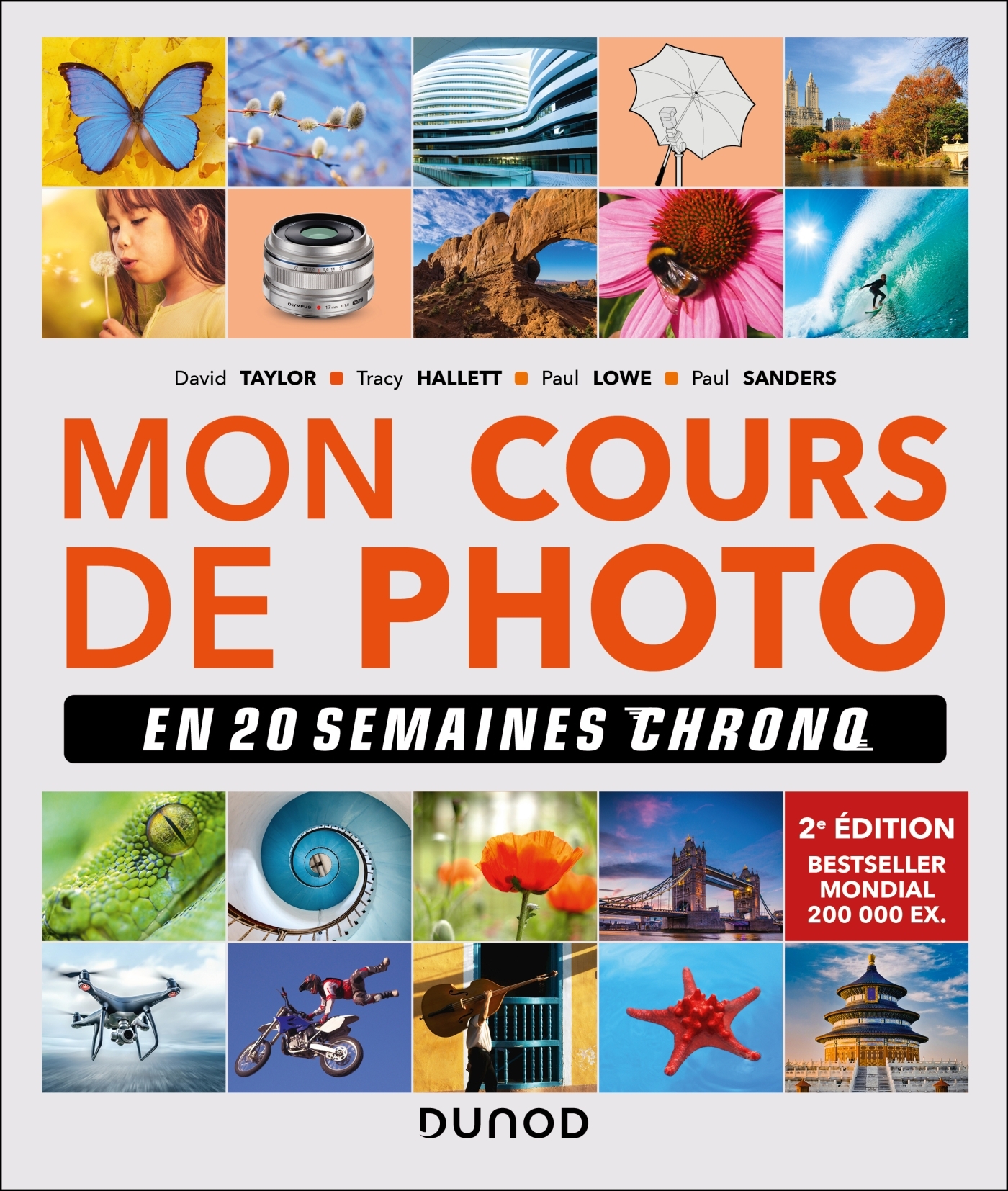 Mon cours de photo en 20 semaines chrono 2e éd. - David Taylor, Paul Lowe, Paul Sanders, Tracy Hallett - DUNOD