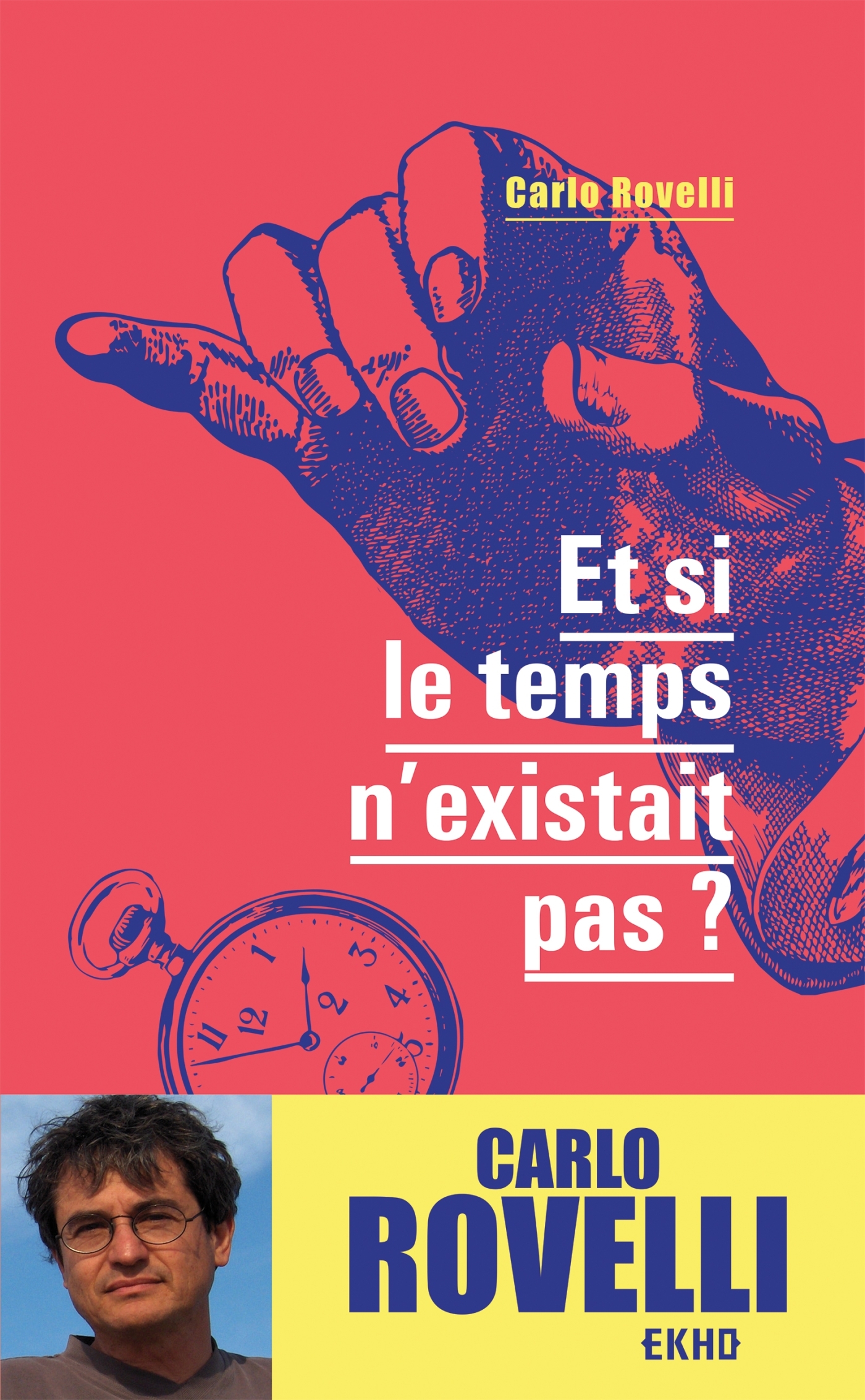 Et si le temps n'existait pas ? - Carlo Rovelli - DUNOD