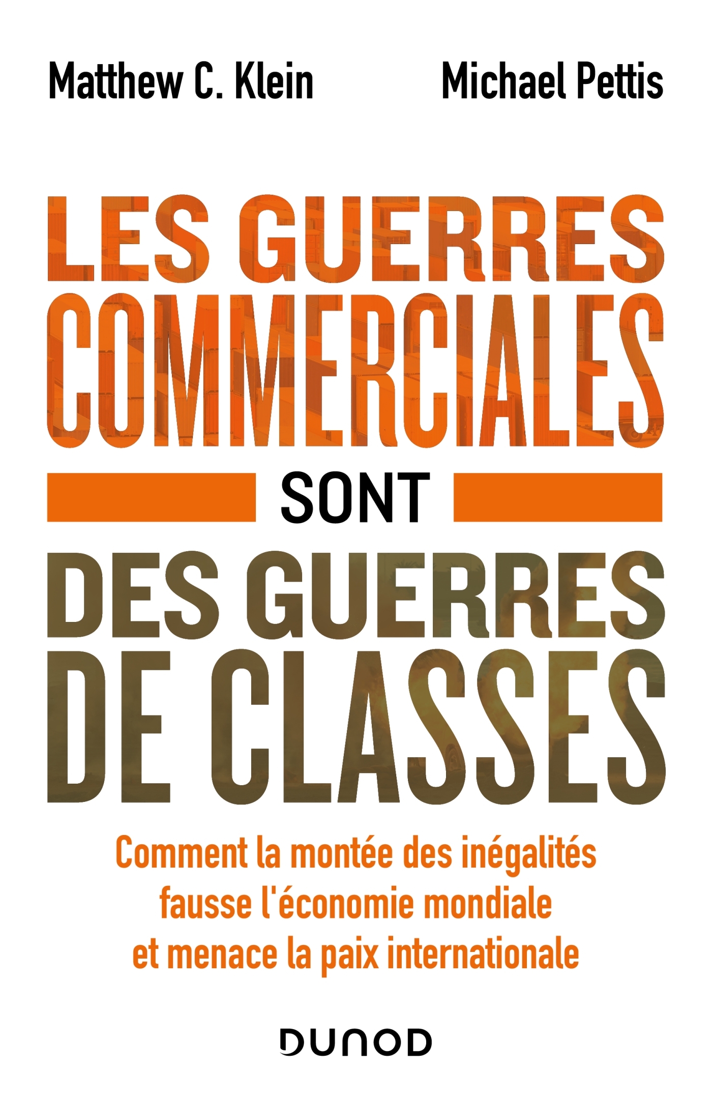 Les guerres commerciales sont des guerres de classes - Matthew C. Klein, Michael Pettis - DUNOD