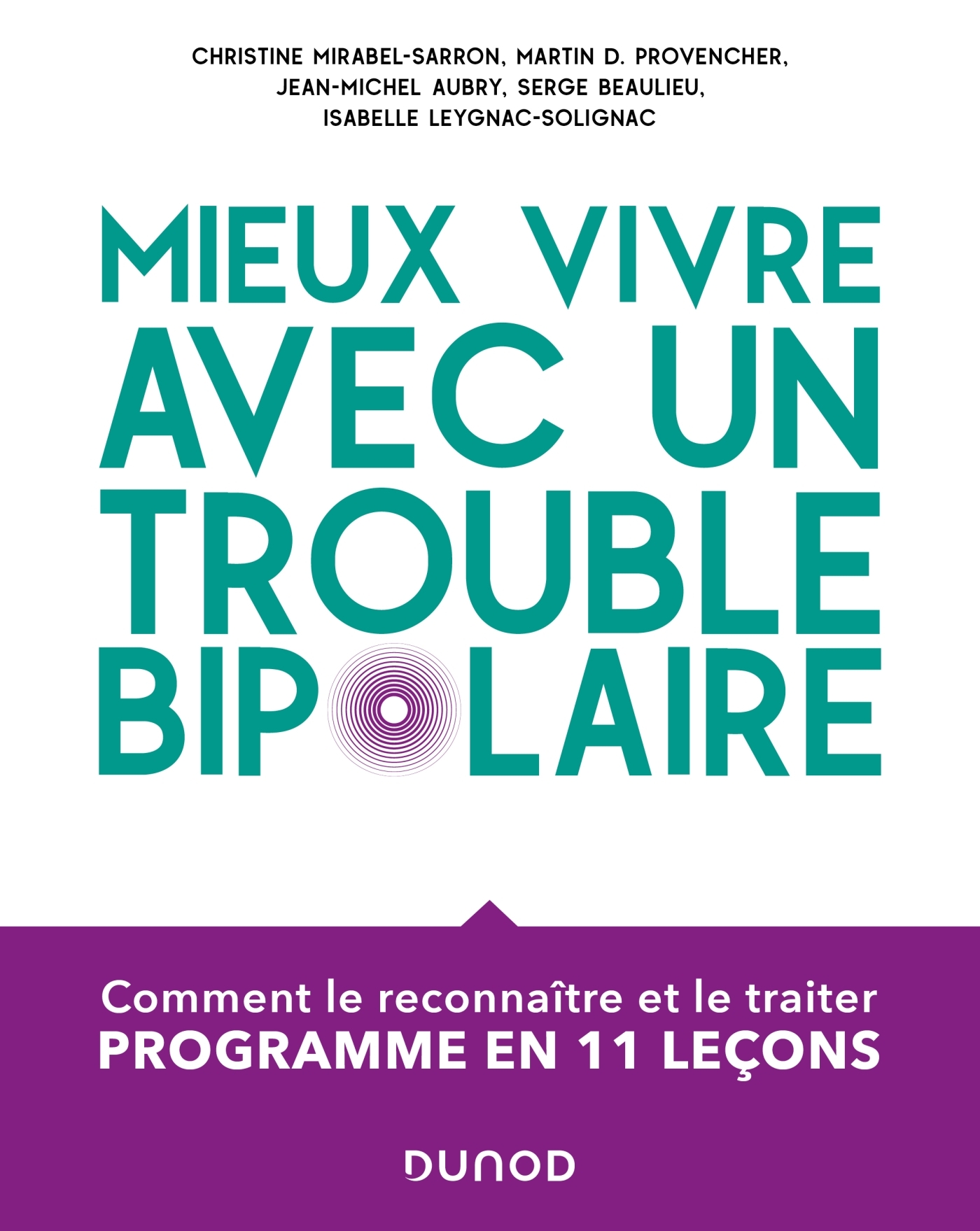 Mieux vivre avec un trouble bipolaire - Christine Mirabel-Sarron, Martin D. Provencher, Jean-Michel Aubry, Serge Beaulieu, Isabelle Leygnac-Solignac - DUNOD