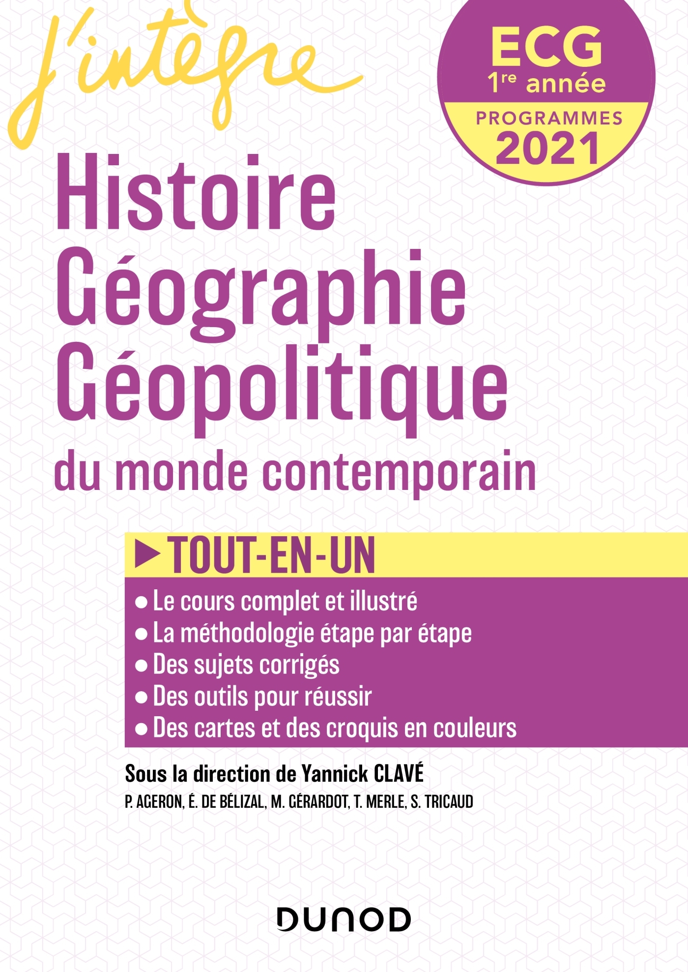 ECG 1re année Histoire Géographie Géopolitique - 2021 - Tout-en-un - Yannick Clavé, Pierre Agéron, Edouard Bélizal, Maie Gérardot, Thomas Merle, Sabrina Tricaud - DUNOD