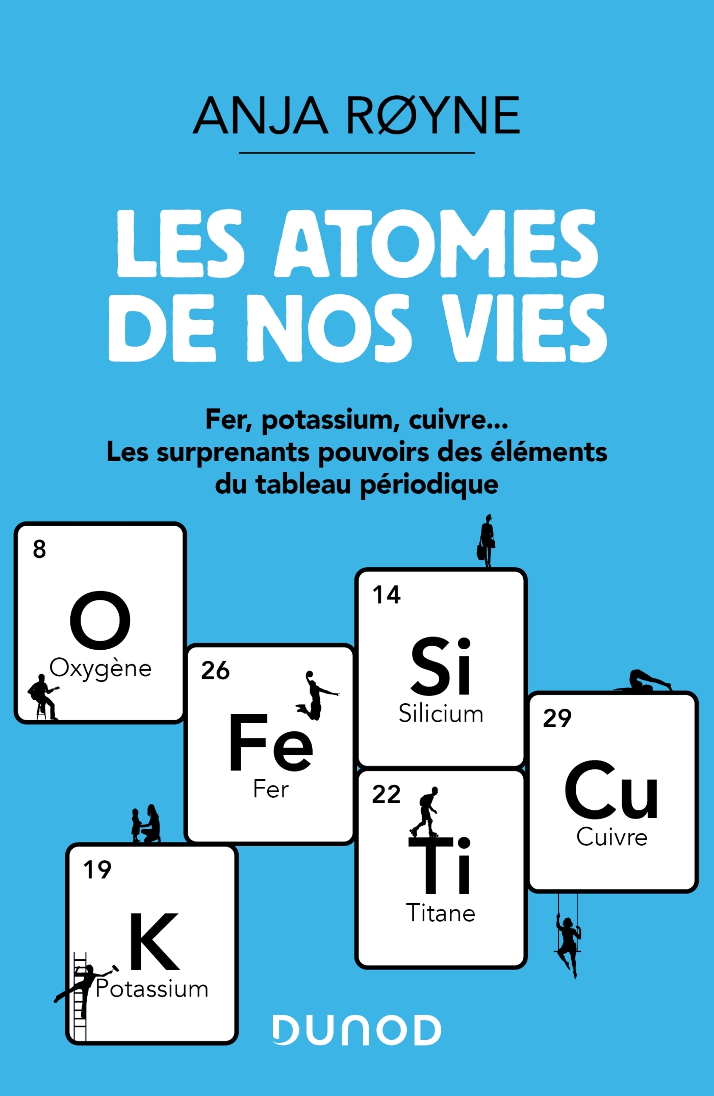 Les atomes de nos vies - Anja Royne - DUNOD