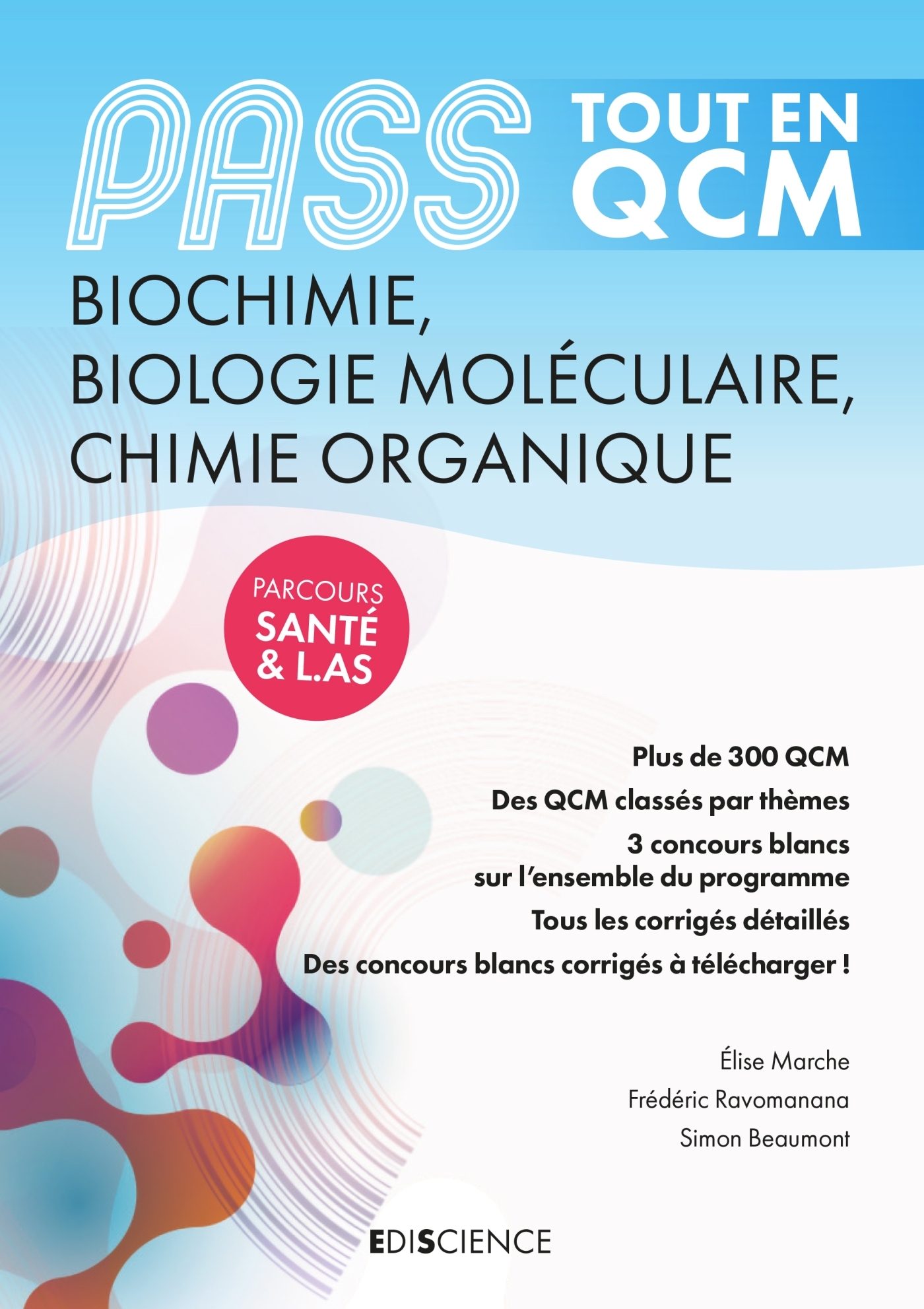 PASS Tout en QCM Biochimie, Biologie moléculaire, Chimie organique - Elise Marche, Frédéric Ravomanana, Simon Beaumont - EDISCIENCE