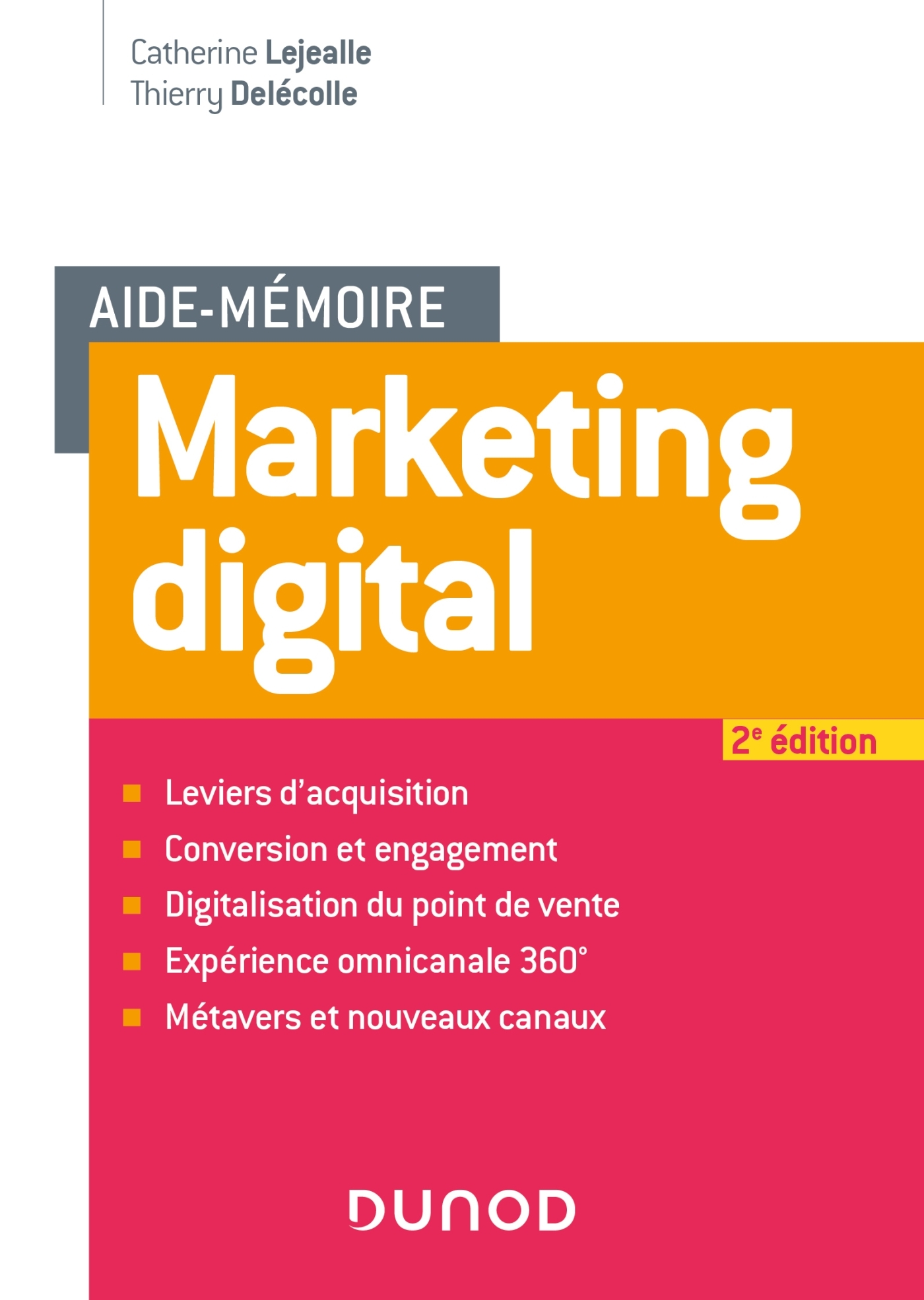 Aide mémoire - Marketing digital - 2e éd. - Catherine Lejealle, Thierry Delecolle - DUNOD