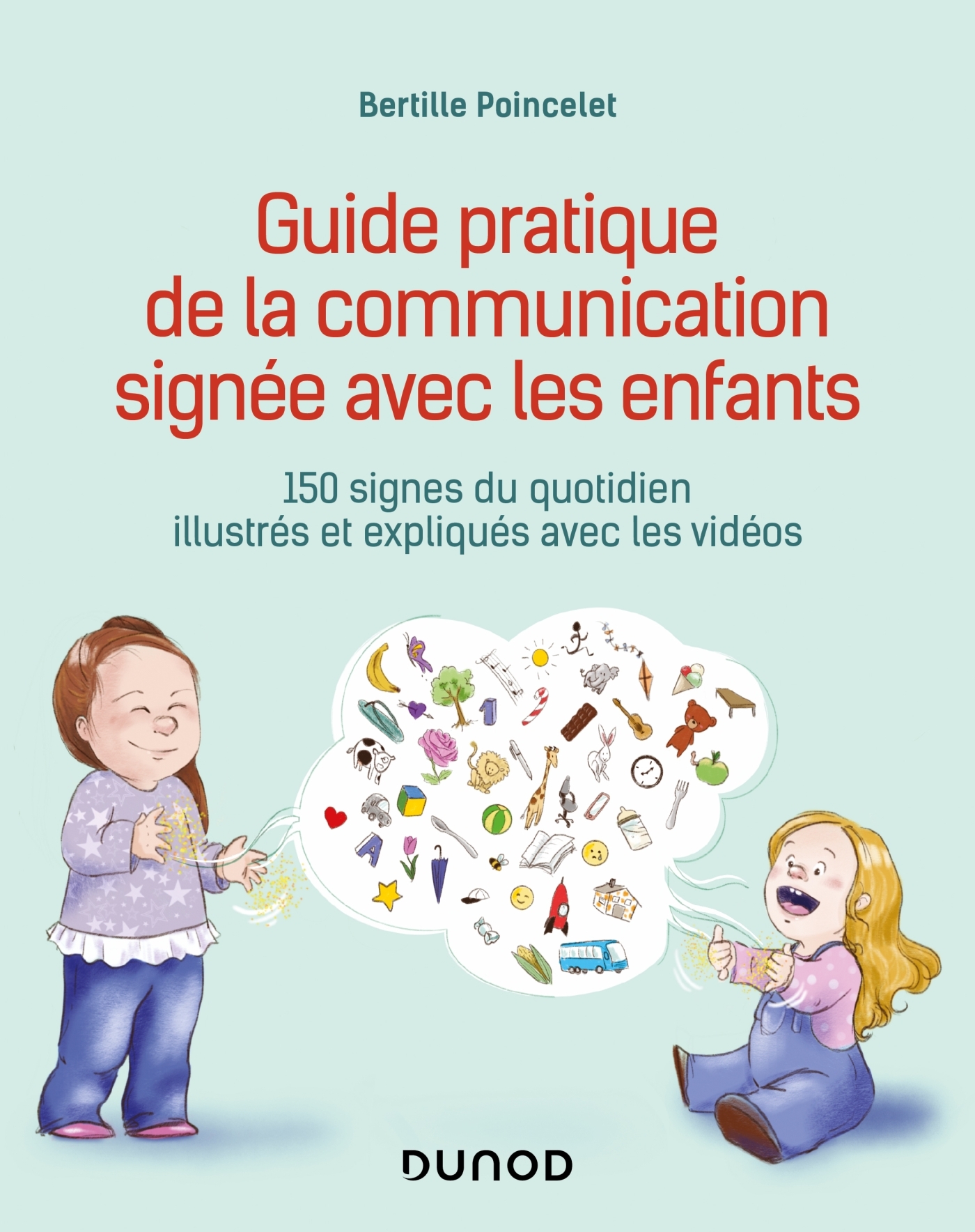 Guide pratique de la communication signée avec les enfants - Bertille Poincelet - DUNOD