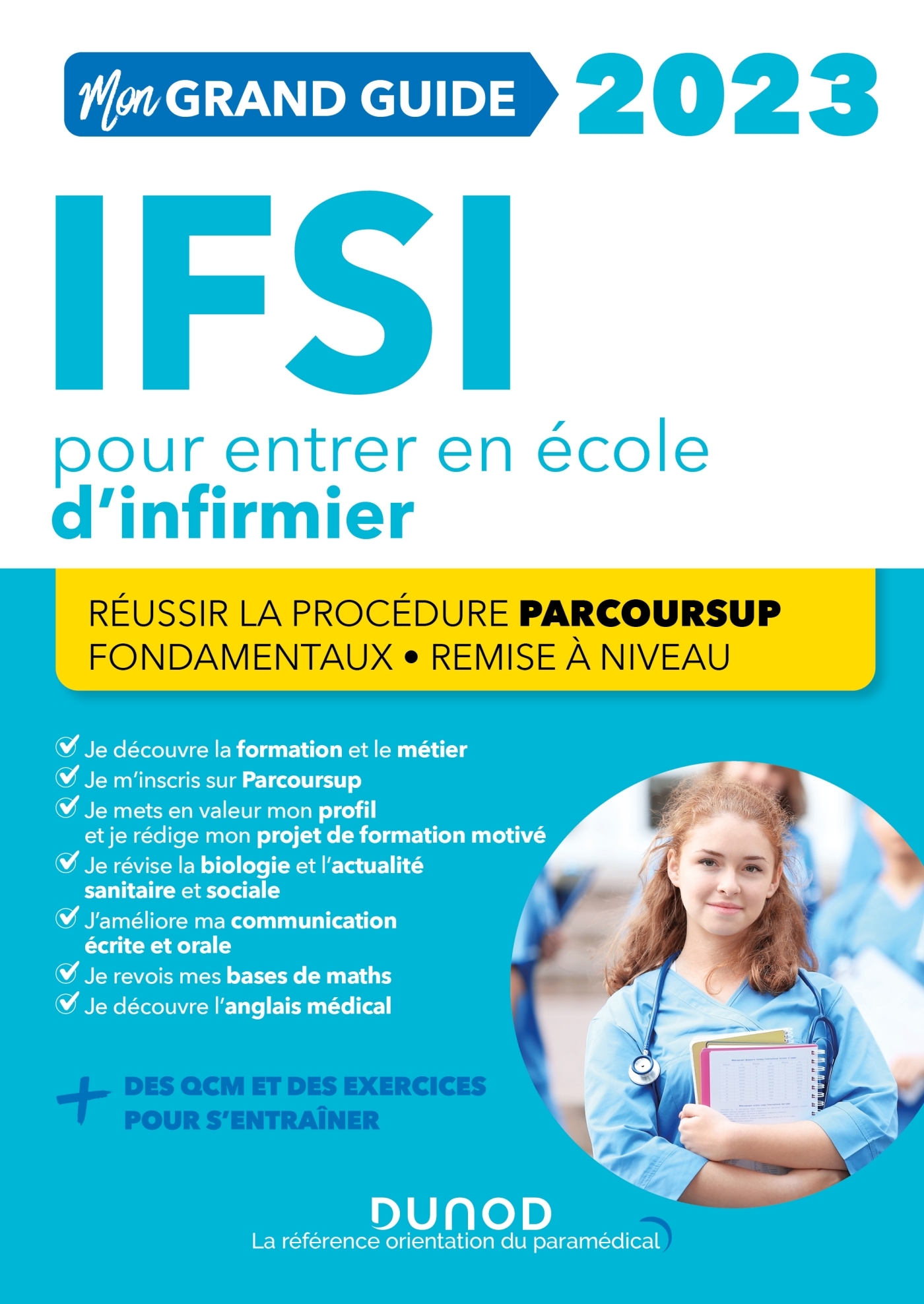 Mon grand guide IFSI 2023 pour entrer en école d'infirmier - Fabrice Donno, Corinne Pelletier, Marie-Pierre Petit, Yveline Renaud, Charlotte Rousseau, Patrick Troglia, Céline Vassas - DUNOD