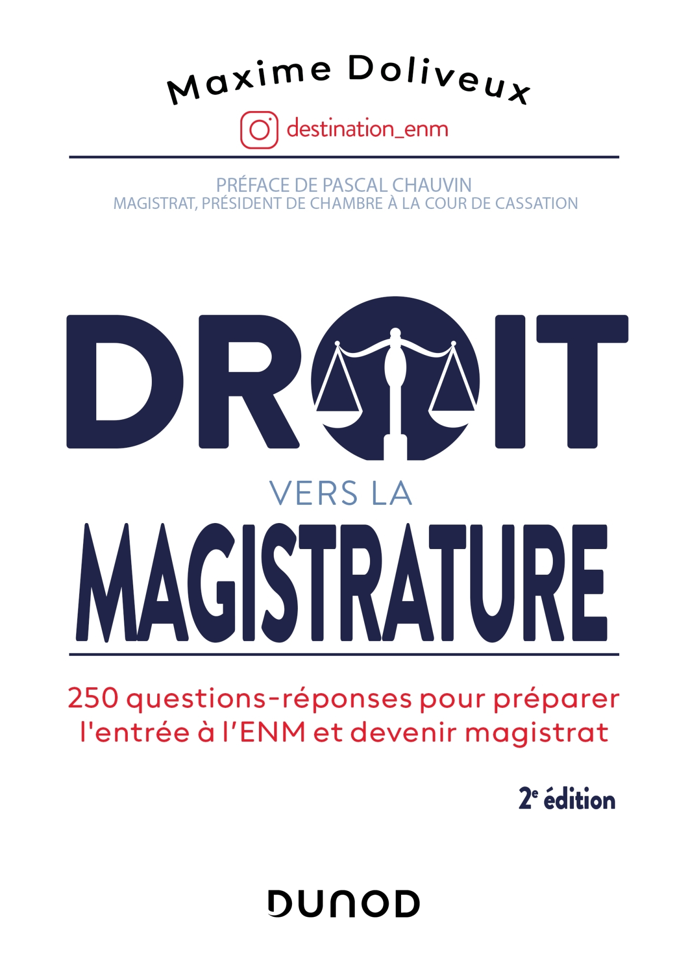 Droit vers la magistrature - 2e éd. 250 questions-réponses pour préparer l'ENM et devenir magistrat - Maxime Doliveux - DUNOD