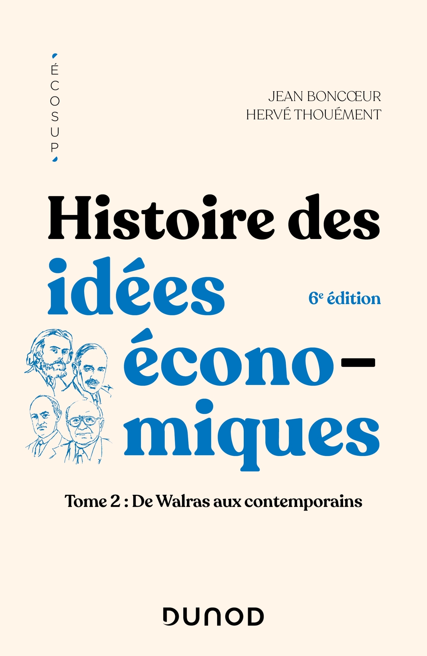 Histoire des idées économiques - 6e éd. - Jean Boncoeur, Hervé Thouément - DUNOD