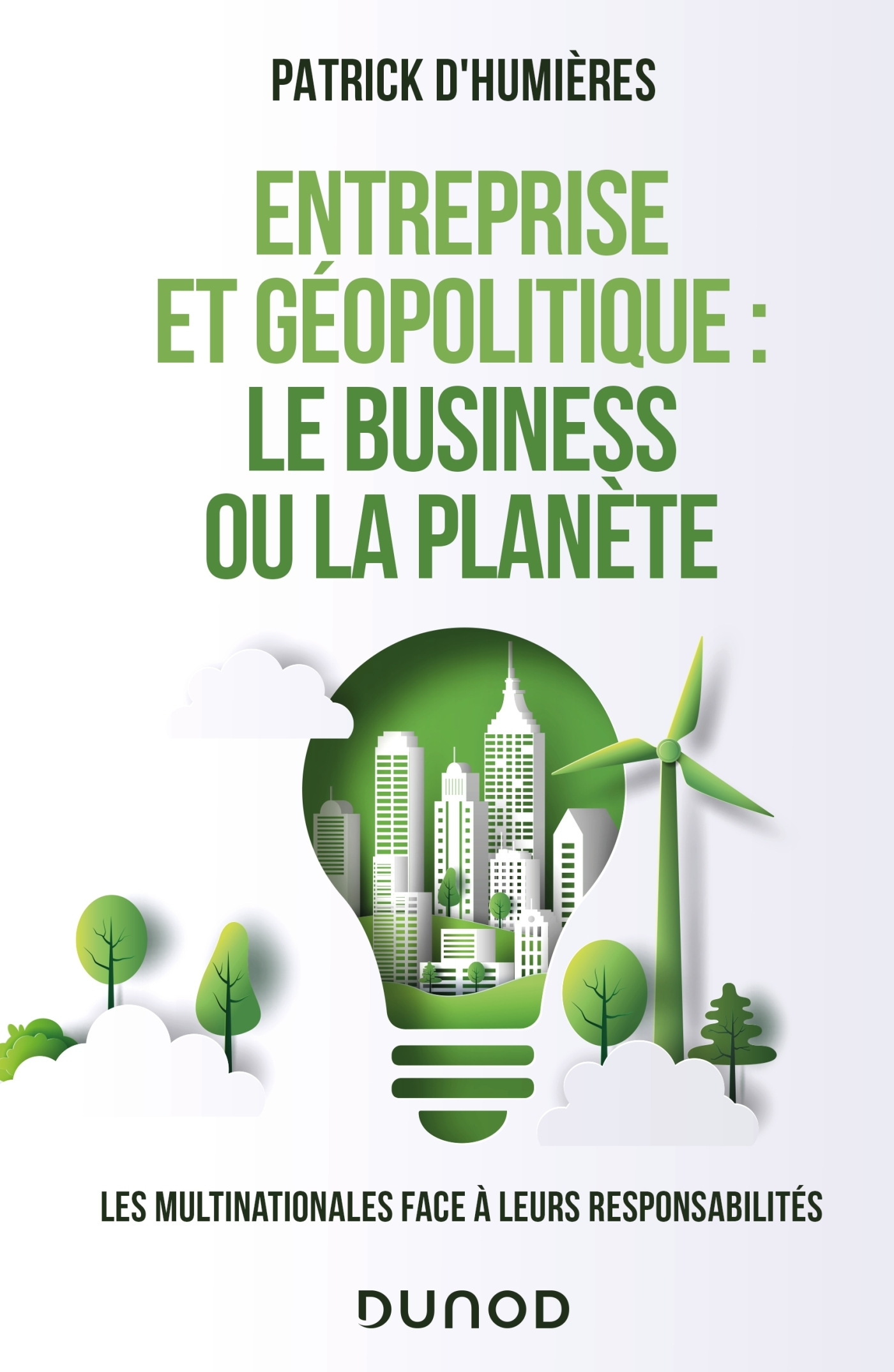 Entreprise et géopolitique : le business ou la planète - Patrick D'Humieres - DUNOD